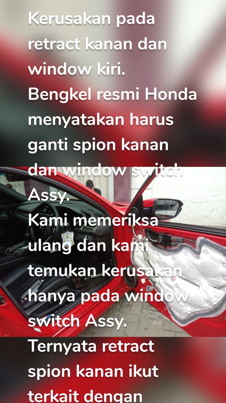 Kerusakan pada retract kanan dan window kiri. 
Bengkel resmi Honda menyatakan harus ganti spion kanan dan window switch Assy. 
Kami memeriksa ulang dan kami temukan kerusakan hanya pada window switch Assy.
Ternyata retract spion kanan ikut terkait dengan master switch Assy.
Setelah penggantian semua window dan retract kembali normal.